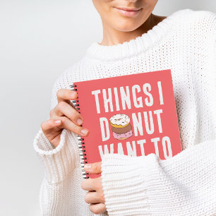 I Donut Want To Forget Quote Notebook