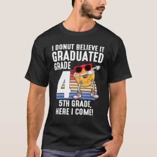 I Doughnut Believe It Graduated 4th Grade 5th Grad T-Shirt