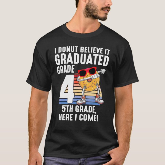 I Doughnut Believe It Graduated 4th Grade 5th Grad T-Shirt (Front)