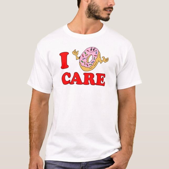 I Doughnut Care Cartoon Doughnut T-Shirt (Front)