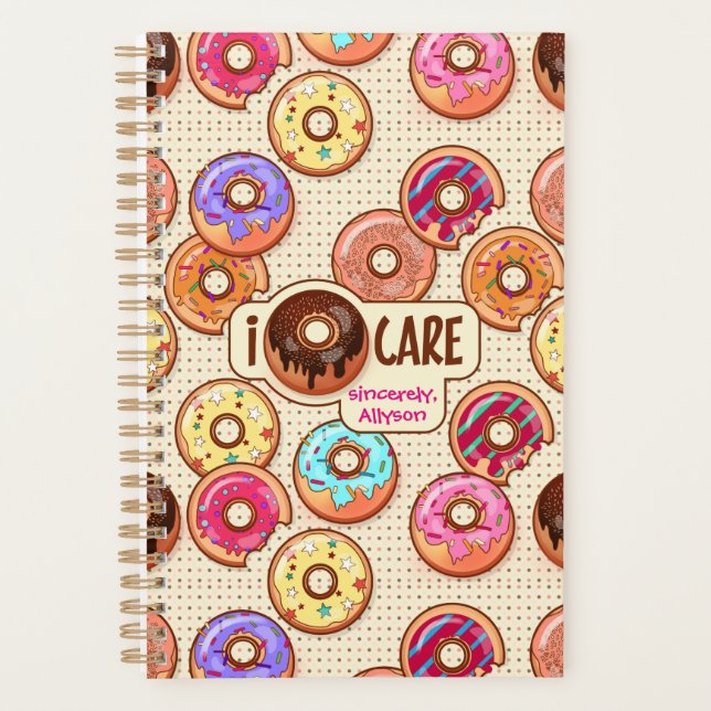 I Doughnut Care Cute Funny Doughnut Sweet Treats L Planner (Front)
