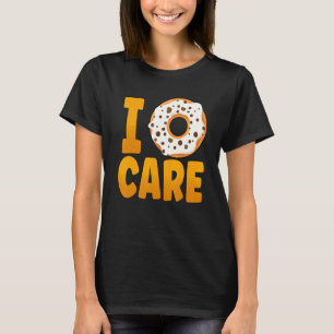 I Doughnut Care Doughnuts Sprinkles T-Shirt