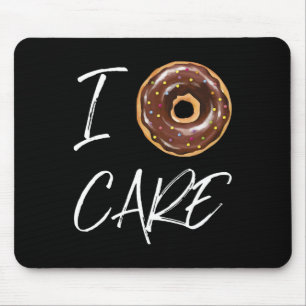 I Doughnut Care Funny Doughnut Joke Mouse Pad