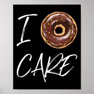 I Doughnut Care Funny Doughnut Joke Poster