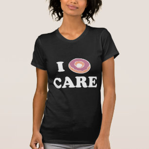 I Doughnut Care T-Shirt