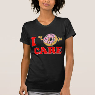 I Doughnut (Doughnut, Do Not) Care T-Shirt