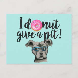 I Doughnut Give A Pit Funny Pit Bull Terrier Dog Postcard