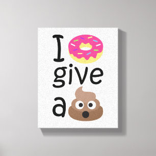I doughnut give a poop emoji canvas print
