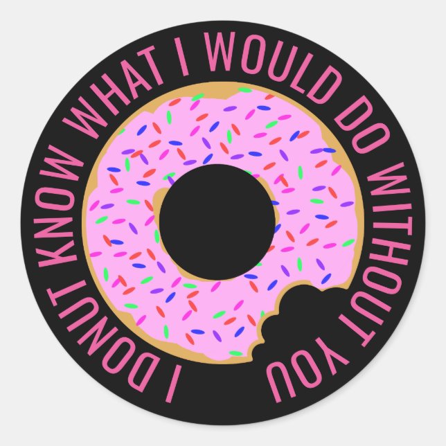 I Doughnut Know Classic Round Sticker (Front)