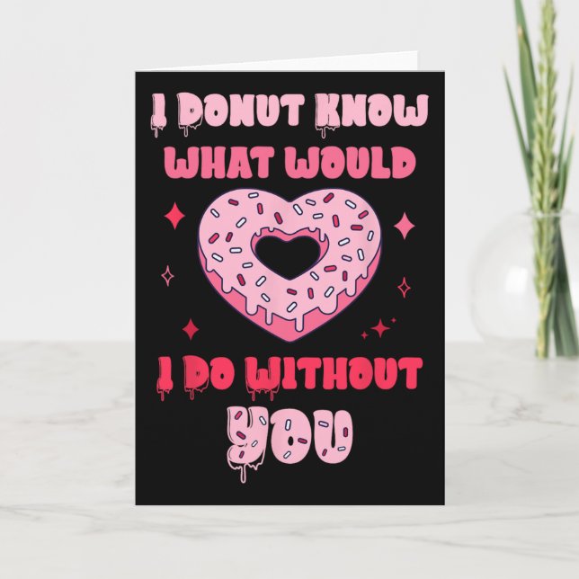 I Doughnut Know What Would I Do Without You Valent Card (Front)