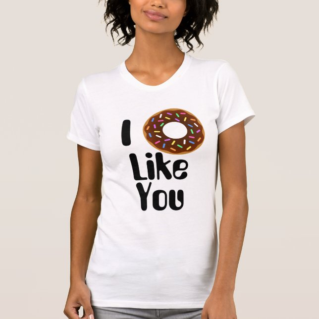 I Doughnut Like You Funny Tee (Front)