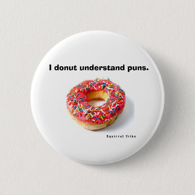 "I doughnut understand puns" Pin (Front)