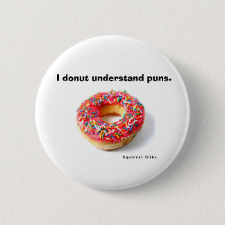 "I doughnut understand puns" Pin