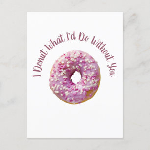 I Doughnut What I'd Do Without You Doughnut  Postcard