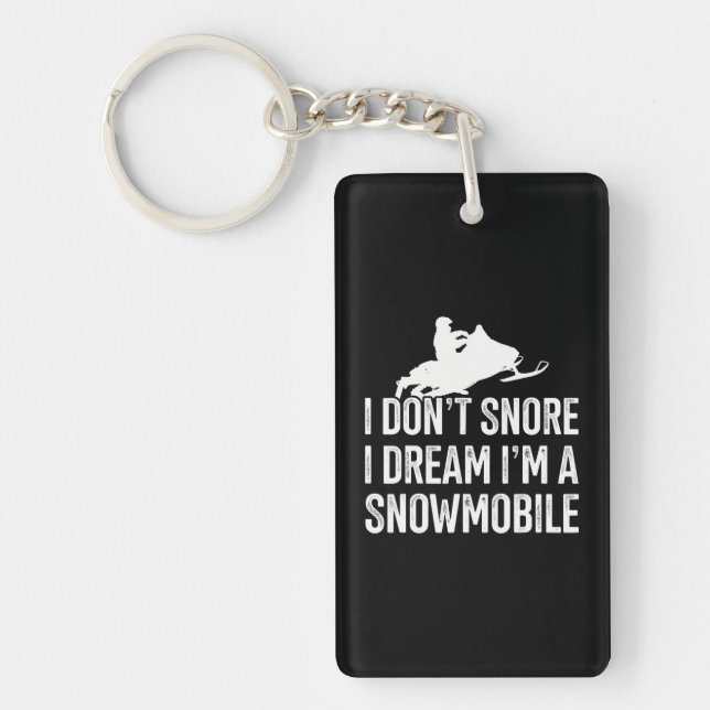 I Dream I'm A Snowmobile Snowmobile Themed Key Ring (Front)