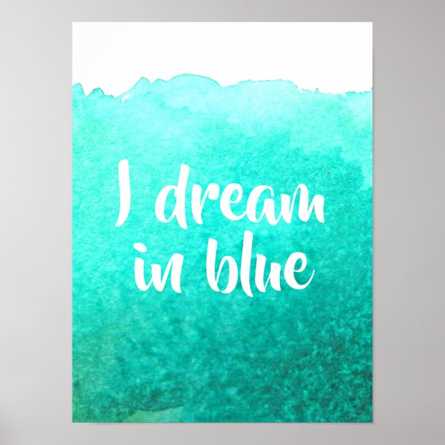 I dream in blue quotation watercolor poster (Front)