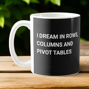 I Dream In Pivot Tables - Black Gradient  Coffee Mug