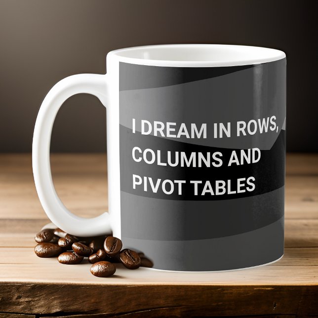 I Dream In Pivot Tables Spreadsheet Coffee Mug (Creator Uploaded)