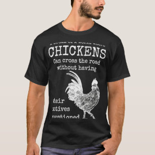 I Dream Of A World Where Chickens Funny Sayings T-Shirt