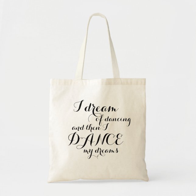 I Dream of Dancing Tote Bag (Front)