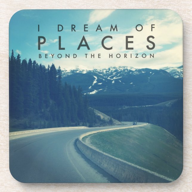I Dream Of Places Beyond The Horizon Coaster (Front)