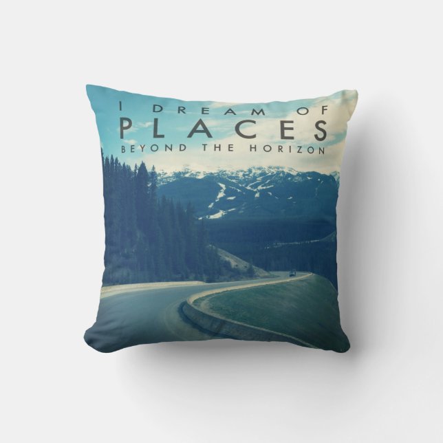 I Dream Of Places Beyond The Horizon Cushion (Front)