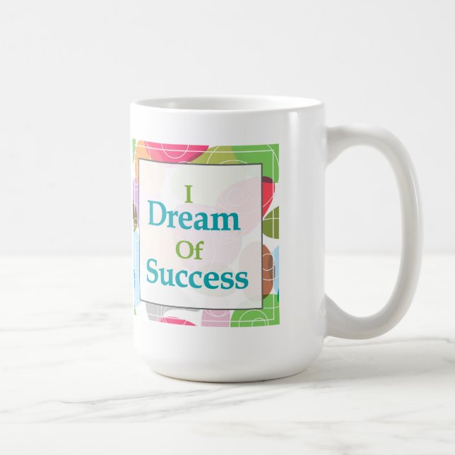 I Dream Of Success Coffee Mug (Right)