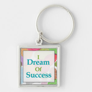 I Dream Of Success Key Ring