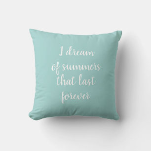 I Dream of Summers that Last Forever Throw Pillow