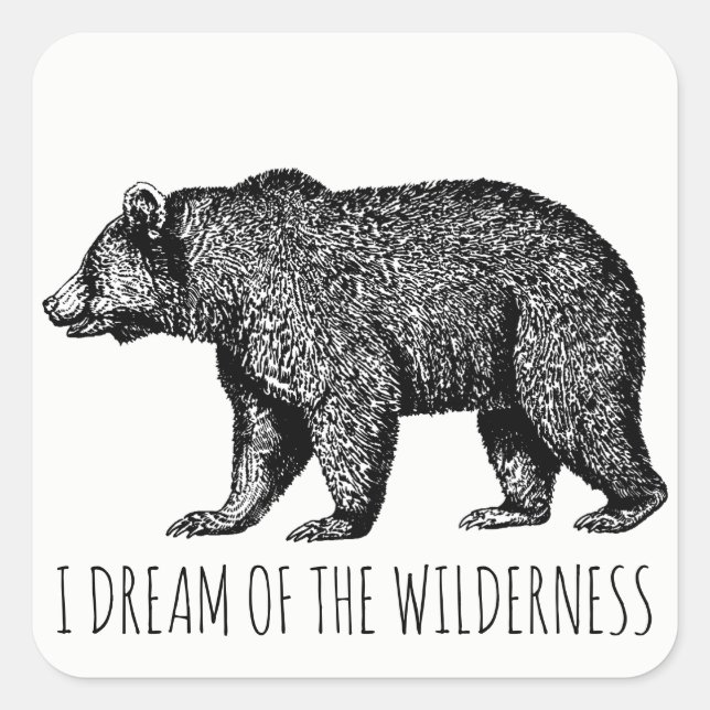 I Dream Of The Wilderness Walking Bear Square Sticker (Front)