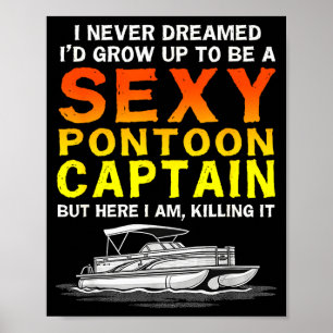 I dreamed grow up to be a pontoon captain boat poster