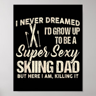I dreamed i grow up to be a skiing dad father day poster