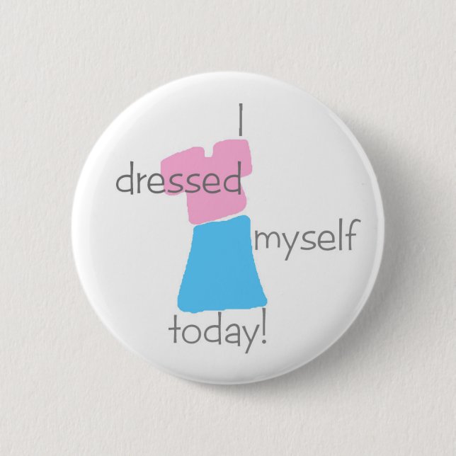 "I Dressed Myself Today" Button (girls) (Front)