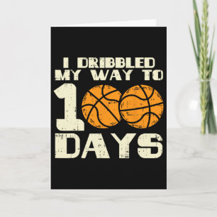 I Dribbled My Way 100 Days Bysketbyll 100th School Card