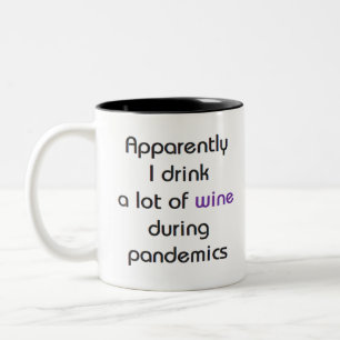 i drink a lot of wine during pandemics Two-Tone coffee mug