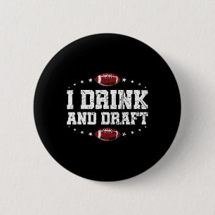 I Drink And Draught Funny Fantasy Football 6 Cm Round Badge
