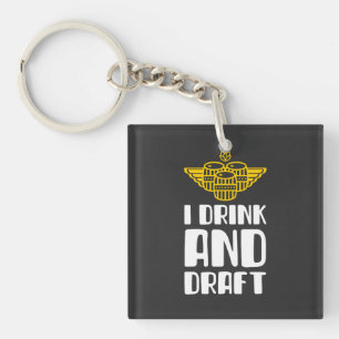 I Drink And Draught Key Ring