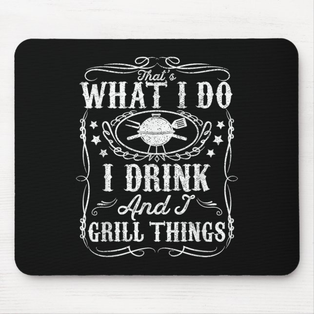 I Drink And I Grill Things Funny Bbq Grilling Gift Mouse Pad (Front)