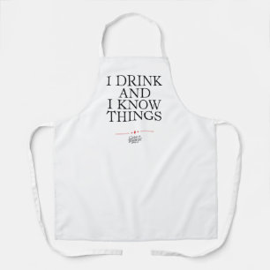 I Drink and I Know Things Apron