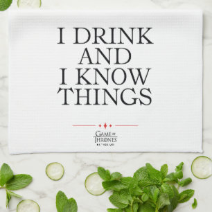 I Drink and I Know Things Tea Towel