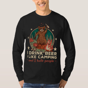 I Drink Beer Like Camping and Hate People Hiking R T-Shirt