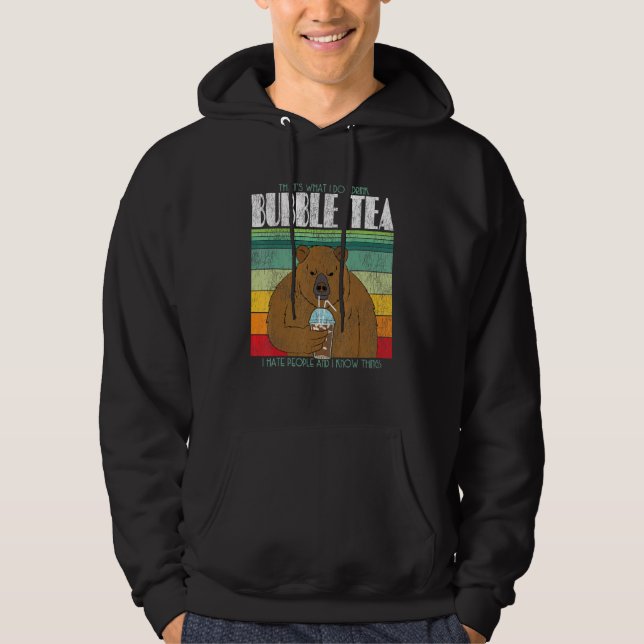 I Drink Bubble Tea And Hate People Bear Tapioca Ba Hoodie (Front)