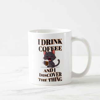 I Drink Coffee and Discover Thing ''Mug 2025 Mug