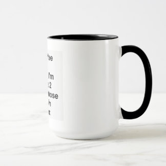 I drink coffee because, without it, I'm basically Mug