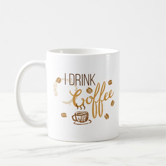 I Drink Coffee ... For Your Protection Mug (Left)