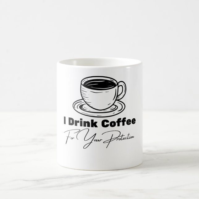 I Drink Coffee For Your Protection Tee Funny Retro Coffee Mug (Center)