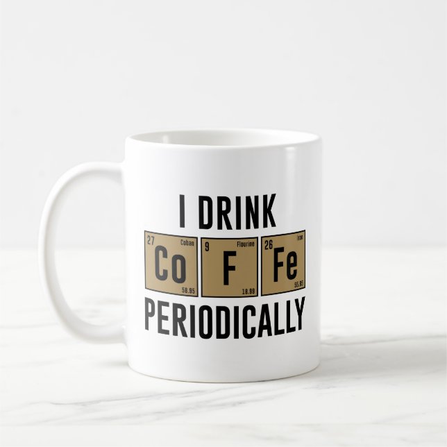 I Drink Coffee Periodically Mug (Left)