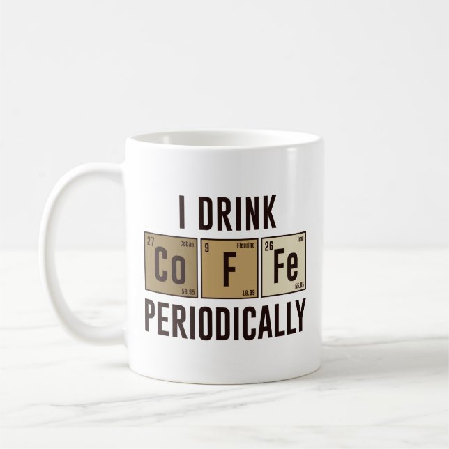 I Drink Coffee Periodically Mug (Left)