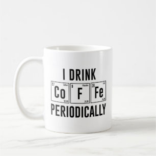I Drink Coffee Periodically Mug