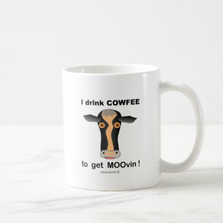 I drink COWfee to get MOOvin ! Coffee Mug